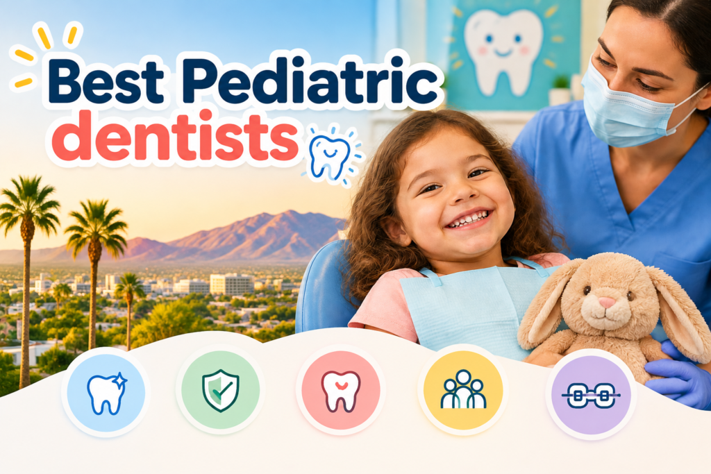 6 Best Pediatric Dentists in Glendale AZ for Kids Dental Care
